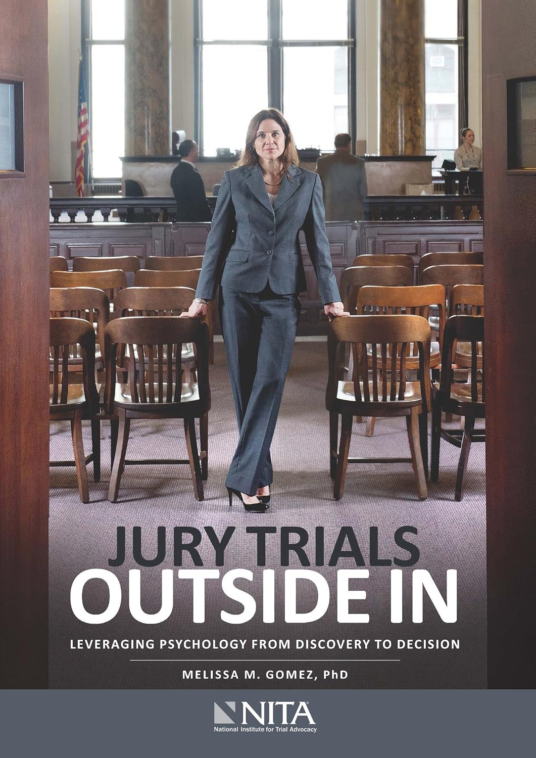 Jury Trials Outside In: Leveraging Psychology from Discovery to Decision (NITA)