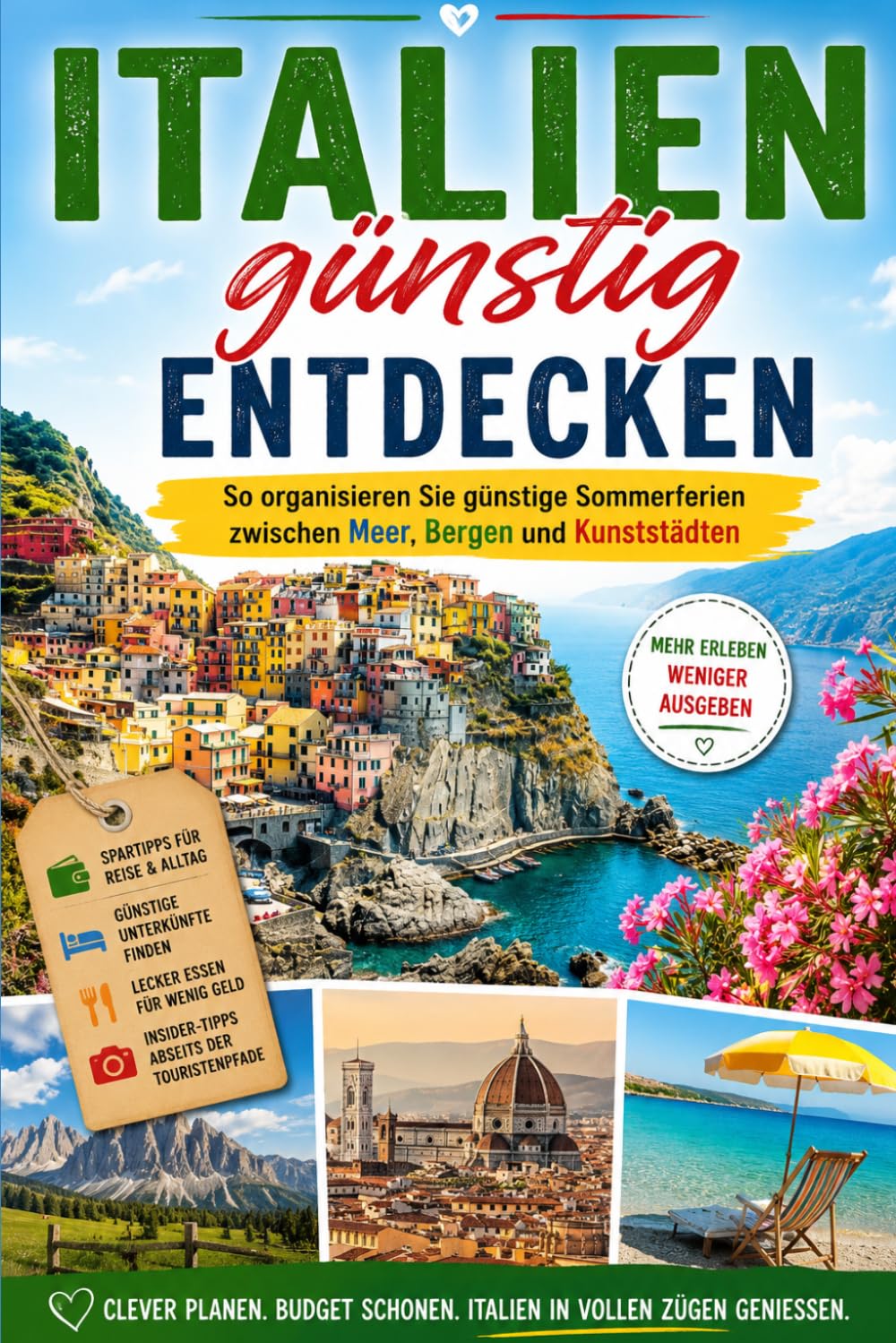 Italien günstig entdecken: So organisieren Sie günstige Sommerferien zwischen Meer, Bergen und Kunststädten