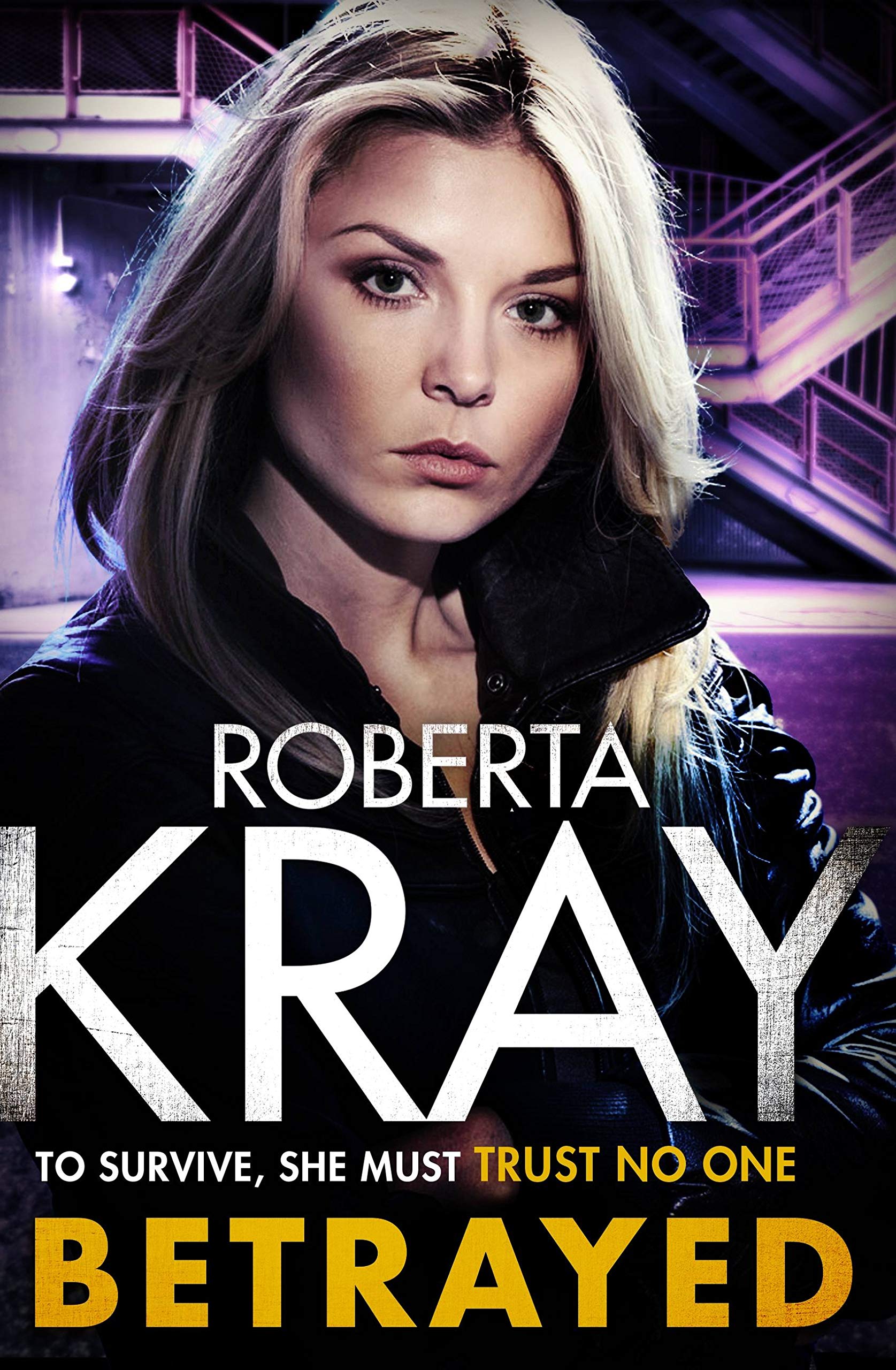 Betrayed by Roberta Kray (2021, Hardcover)