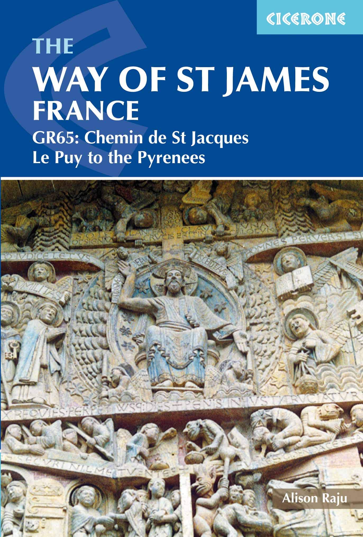 The Way of St James France: GR65: Chemin de St Jacques Le Puy to the Pyrenees (Cicerone Guides)