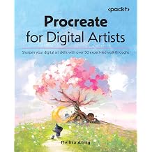 Procreate for Digital Artists Sharpen your digital art skills with over 50 expert-led walkthroughs