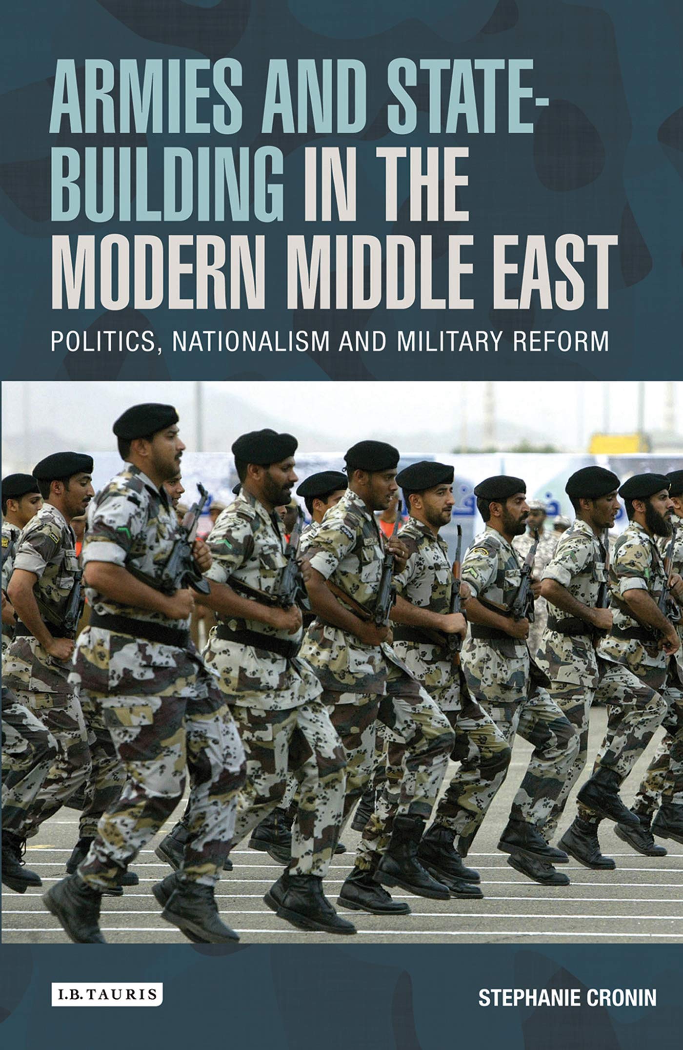 Buy Armies and State-Building in the Modern Middle East: Politics, Nationalism and Military Reform — BookShops.in