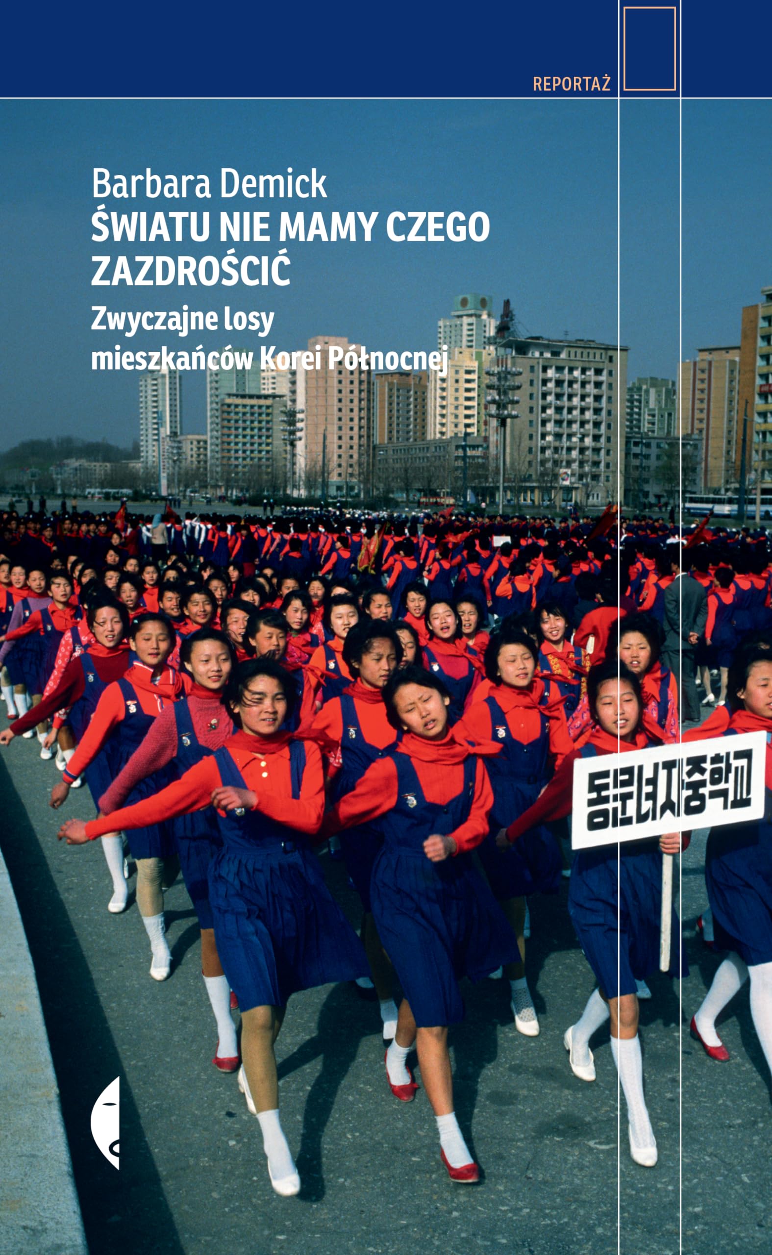 Światu nie mamy czego zazdrościć: Zwyczajne losy mieszkańców Korei Północnej