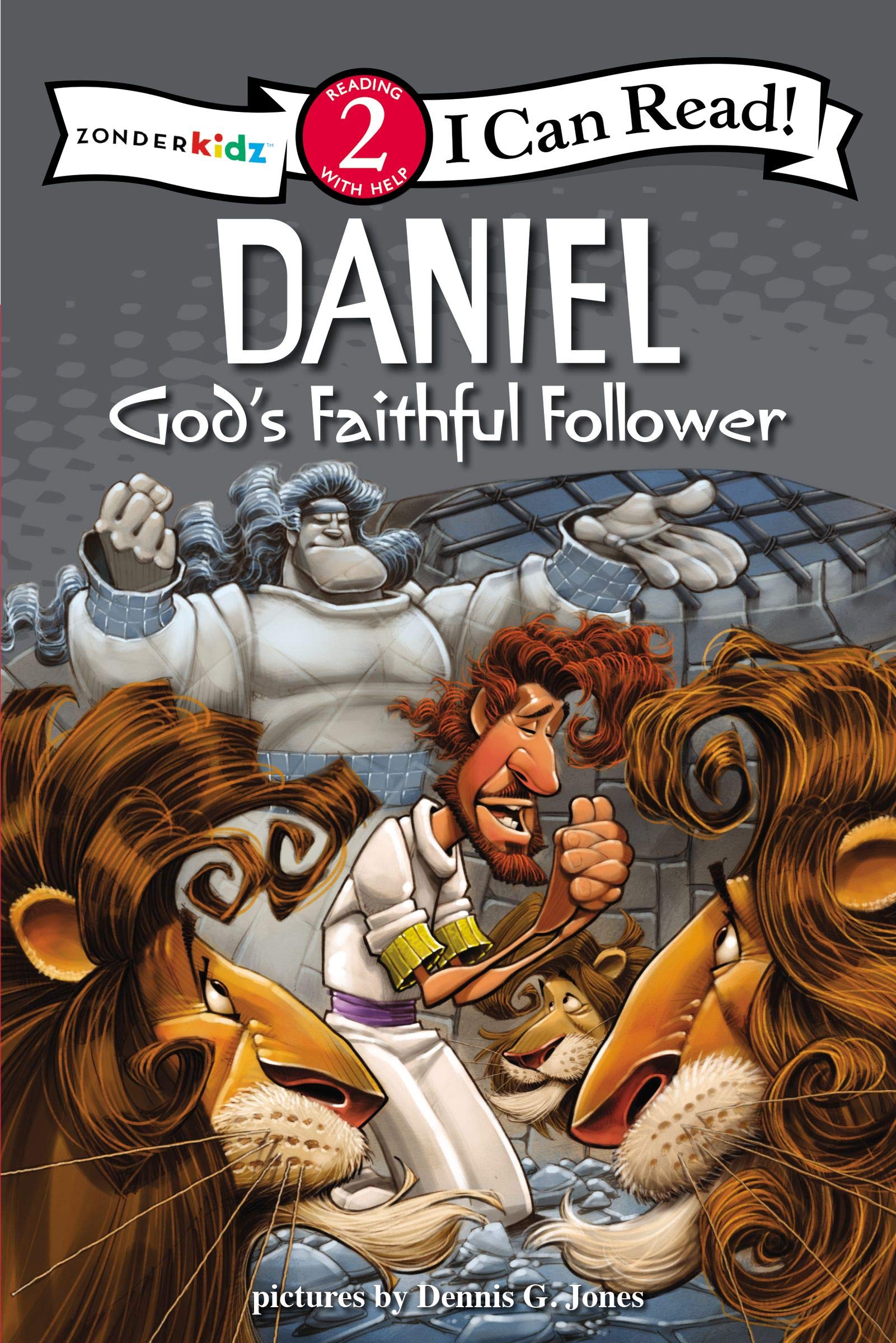 Daniel, God's Faithful Follower: Biblical Values, Level 2 (I Can Read! / Dennis Jones Series)