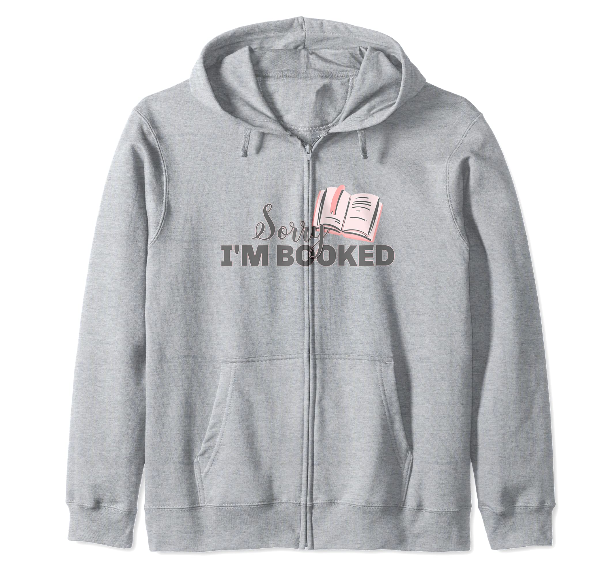 Sorry I'm Booked - Book Lovers Zip Hoodie