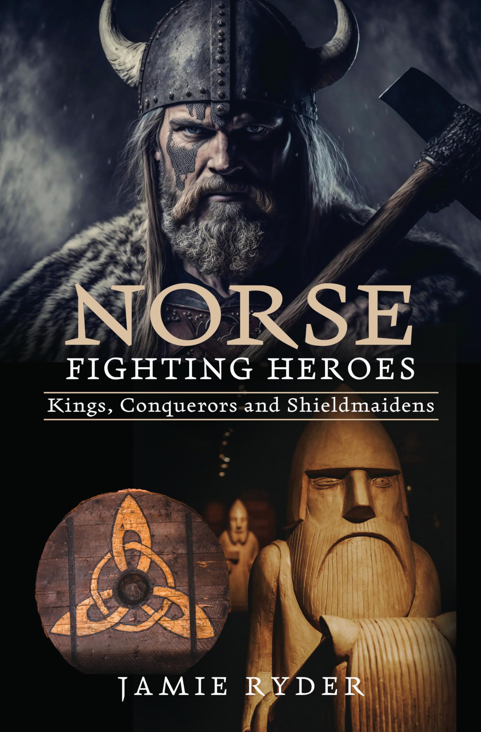 Norse Fighting Heroes: Kings, Conquerors and Shieldmaidens. Ryder, Ryder,**