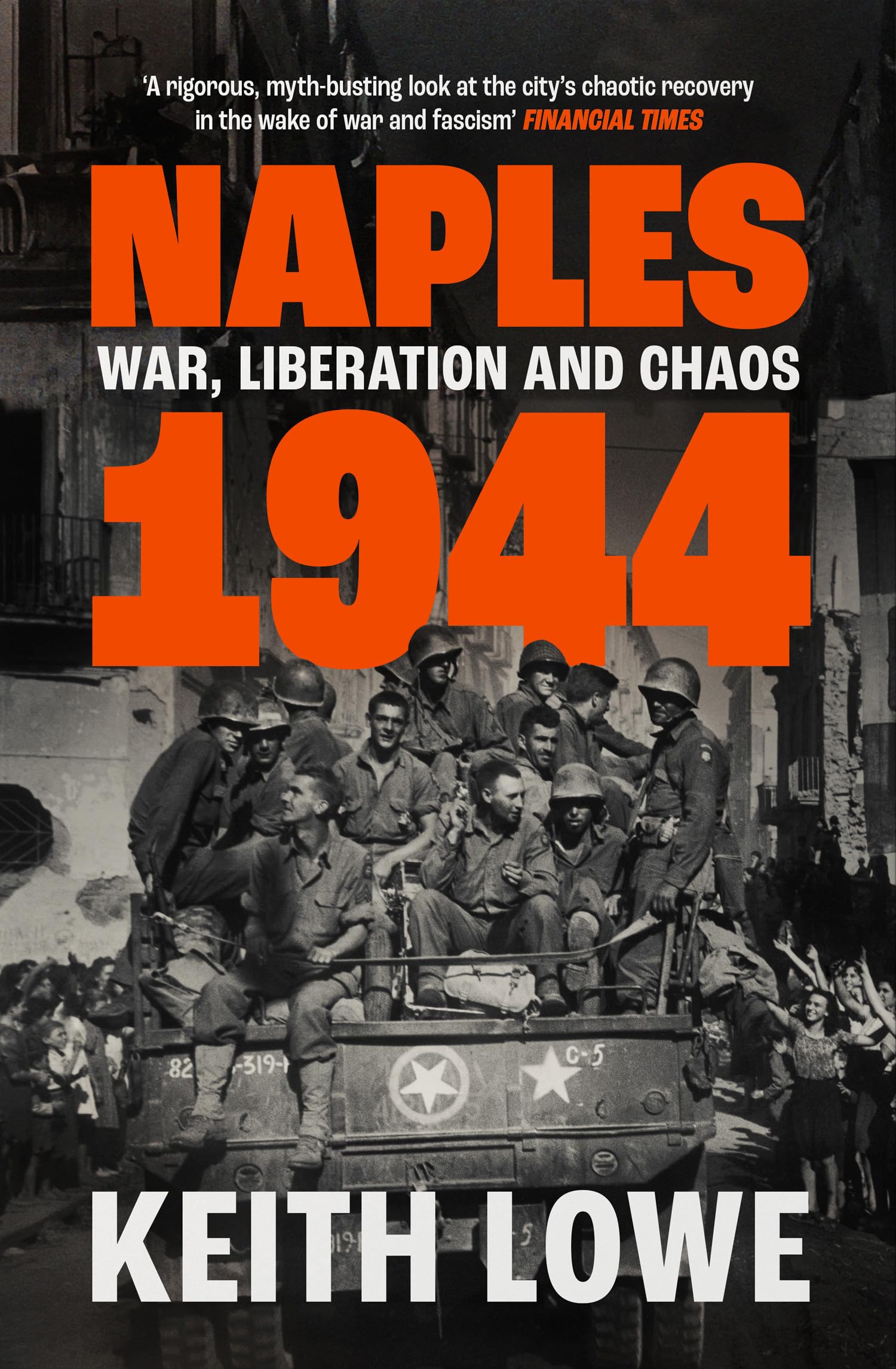 Naples 1944: War, Liberation and Chaos in Italy During the Second World War