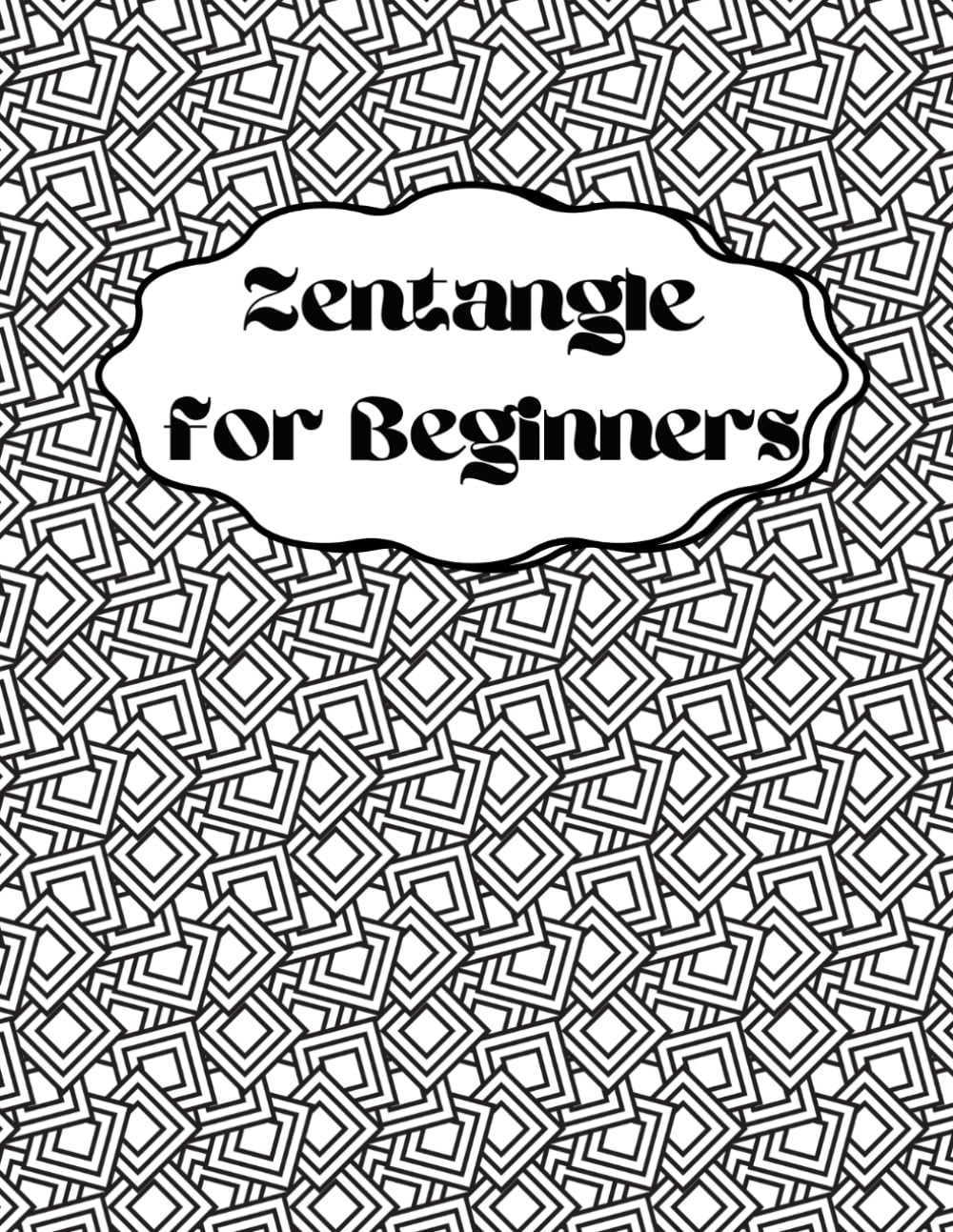 Zentangle for Beginners: A Smart Sketchbook with 20+ Blank Abstract Templates for Line Art Drawing (Tangles, Doodles, etc.) + Pattern Samples at the back