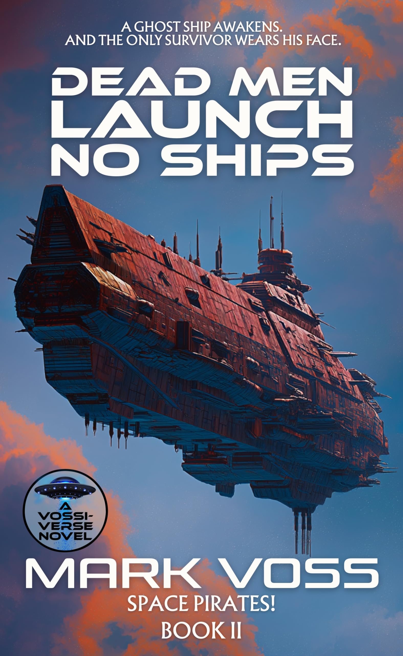 Dead Men Launch No Ships: A Science-Fiction Mystery (Space Pirates! Book 2)
