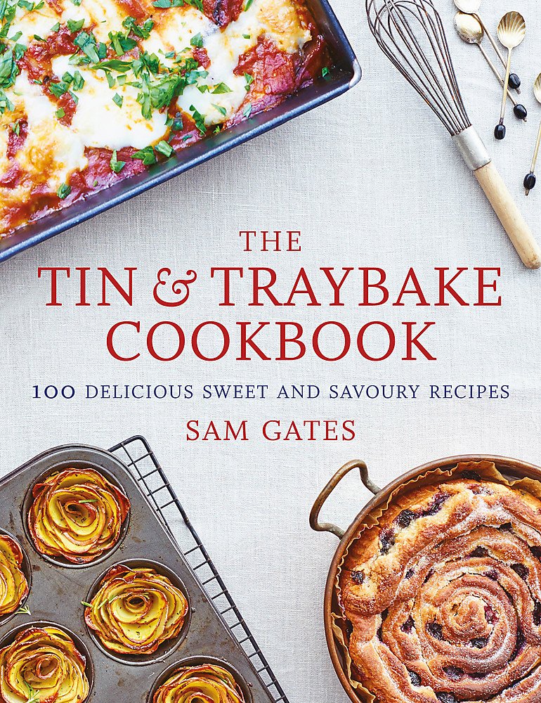 The Tin & Traybake Cookbook: 100 delicious sweet and savoury recipes