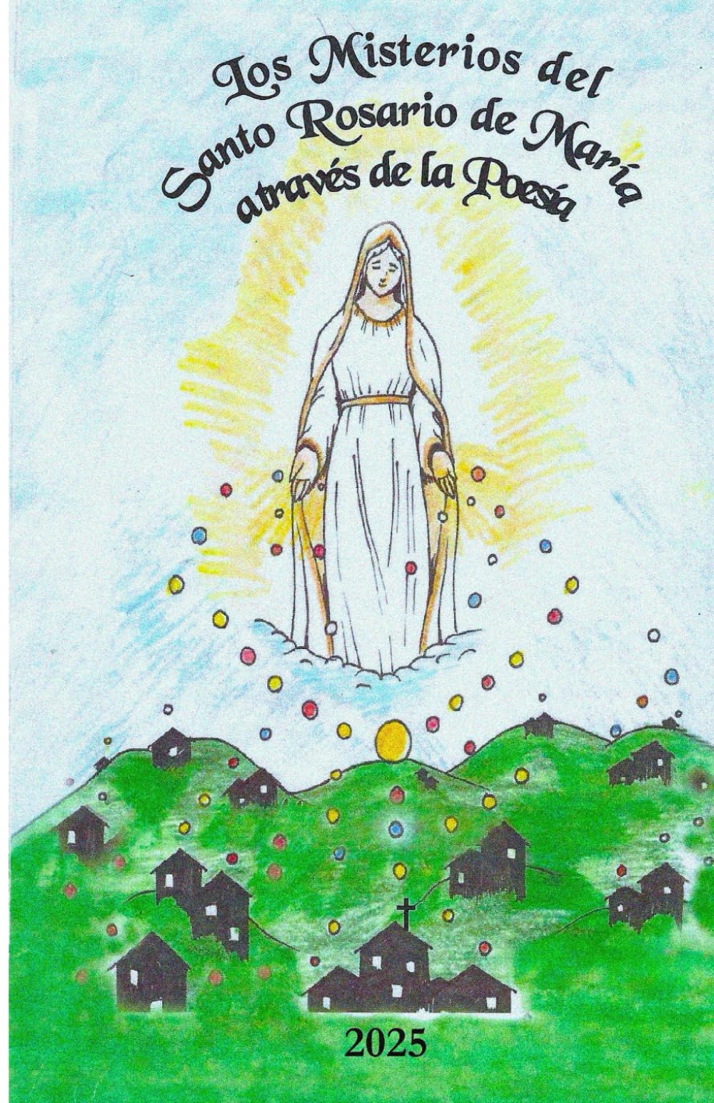 Los Misterios del Santo Rosario de Maria a través de la Poesia