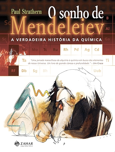 O sonho de Mendeleiev: A verdadeira história da química