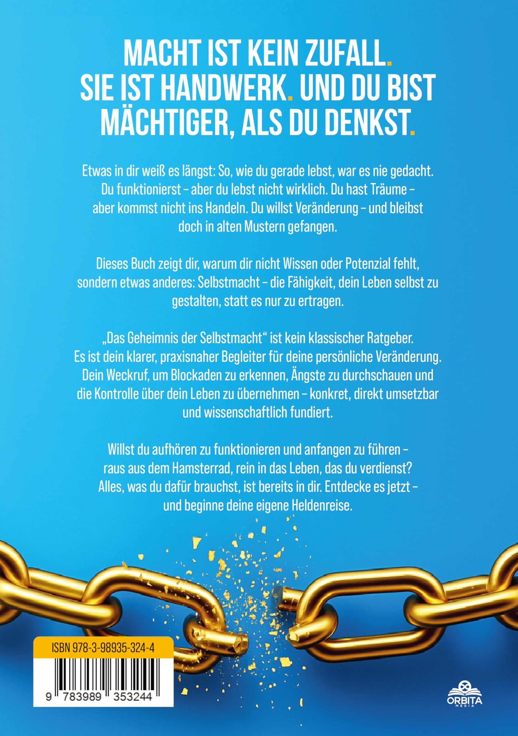 Das Geheimnis der Selbstmacht - Deine Anleitung zu einem grenzenlosen Mindset und mentaler Stärke: Beherrsche deine Gedanken, lenke deine Gefühle und lebe das Leben, das du wirklich verdienst