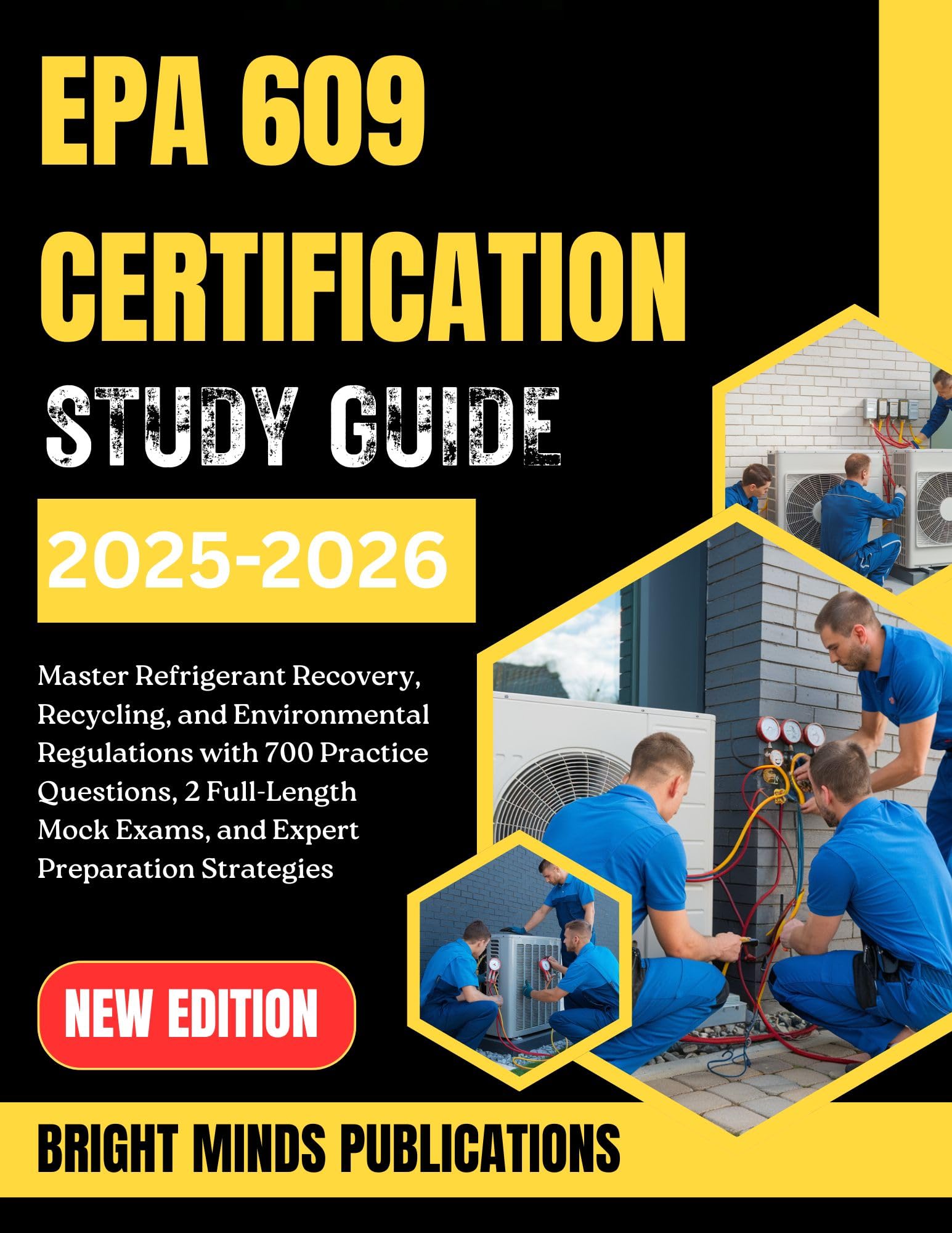 EPA 609 Certification Study Guide 2025-2026: Master Refrigerant Recovery, Recycling, Environmental Regulations with 700 Practice Questions, 2 Full-Length Mock Exams & Expert Preparation Strategies