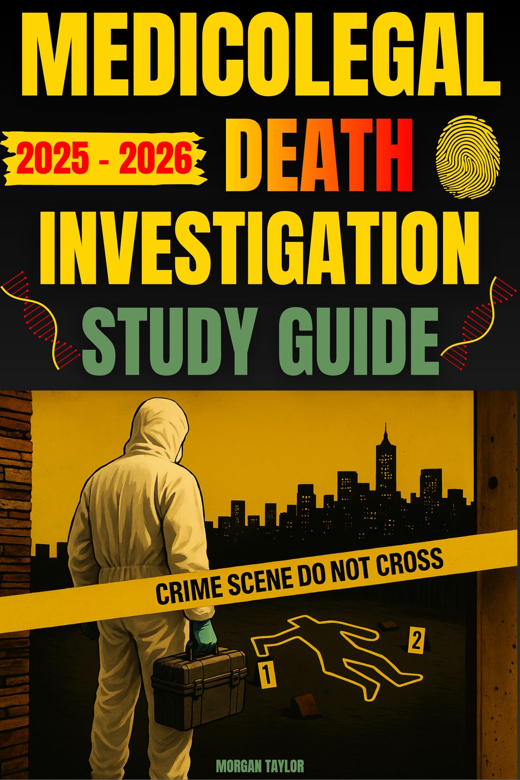 Medicolegal Death Investigation Study Guide: Comprehensive Review for Registry and Advanced-Level Certification with Shared Knowledge Domains, Practice Questions, and Full Exam Simulations