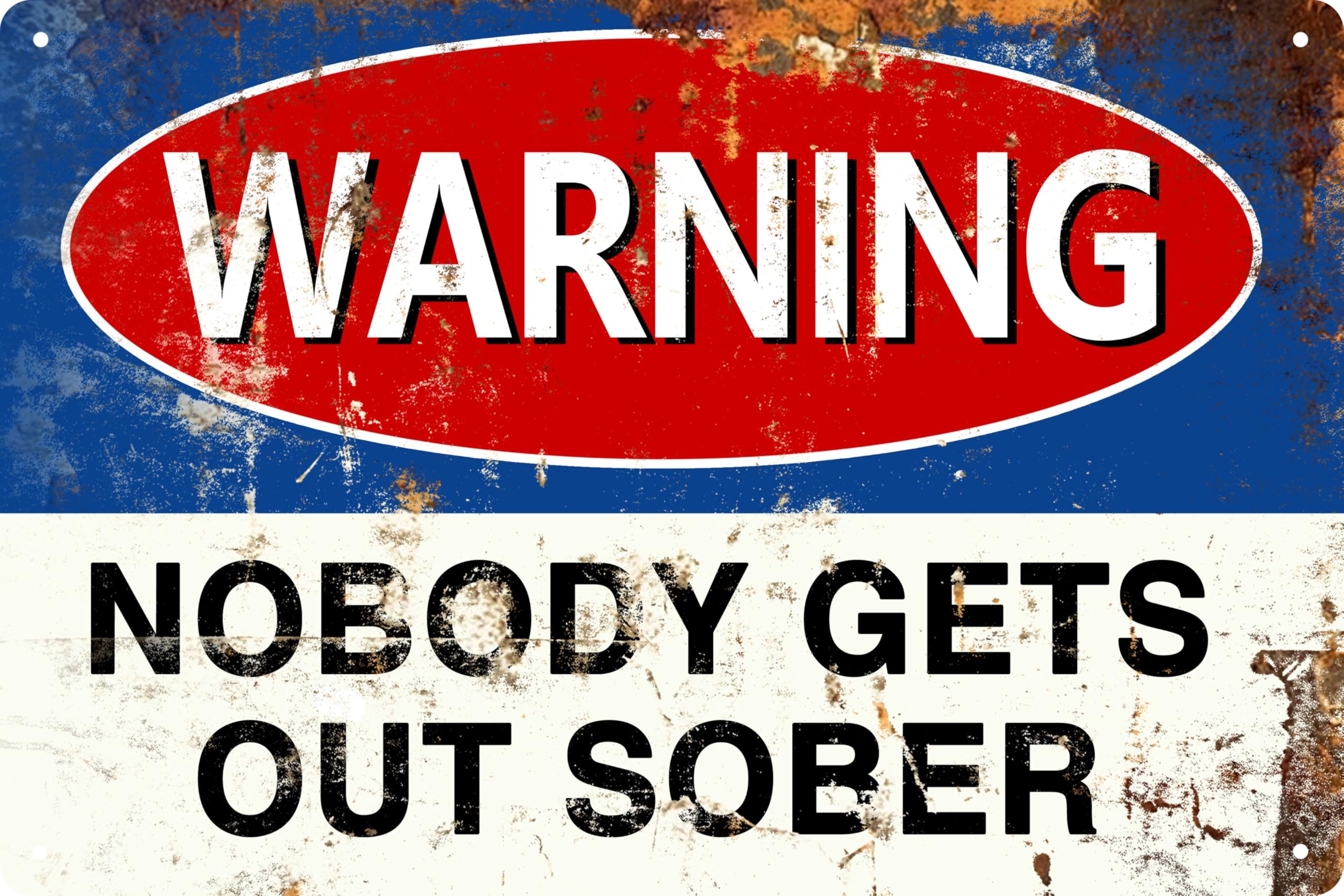 Funny Retro Bar Tin Metal Sign Warning Nobody Gets Out Sober Man Cave Farmhouse Bathroom Wall Decor for Home Vintage or Dorm Unique Gift Idea for