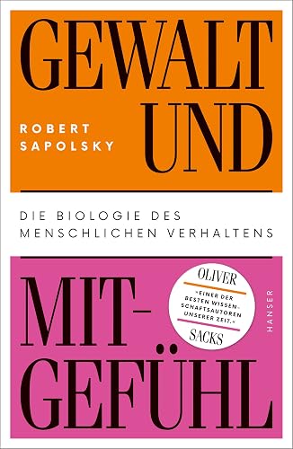 Gewalt und Mitgefühl: Die Biologie des menschlichen Verhaltens