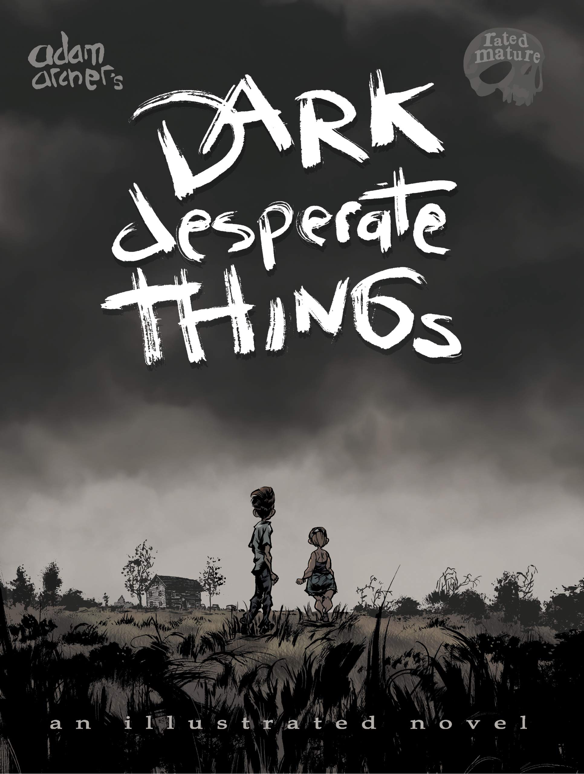 Dark Desperate Things: an illustrated novel for mature readers