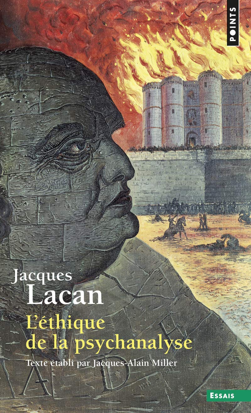 L'Ethique de la Psychanalyse (Seminaire, Livre Vii) (Points Essais): Tome 7, L'éthique de la psychanalyse, 1959-1960