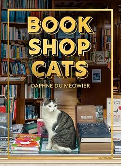 Bookshop Cats A Beautifully Illustrated Photography Book of Cozy Bookstore Moggies