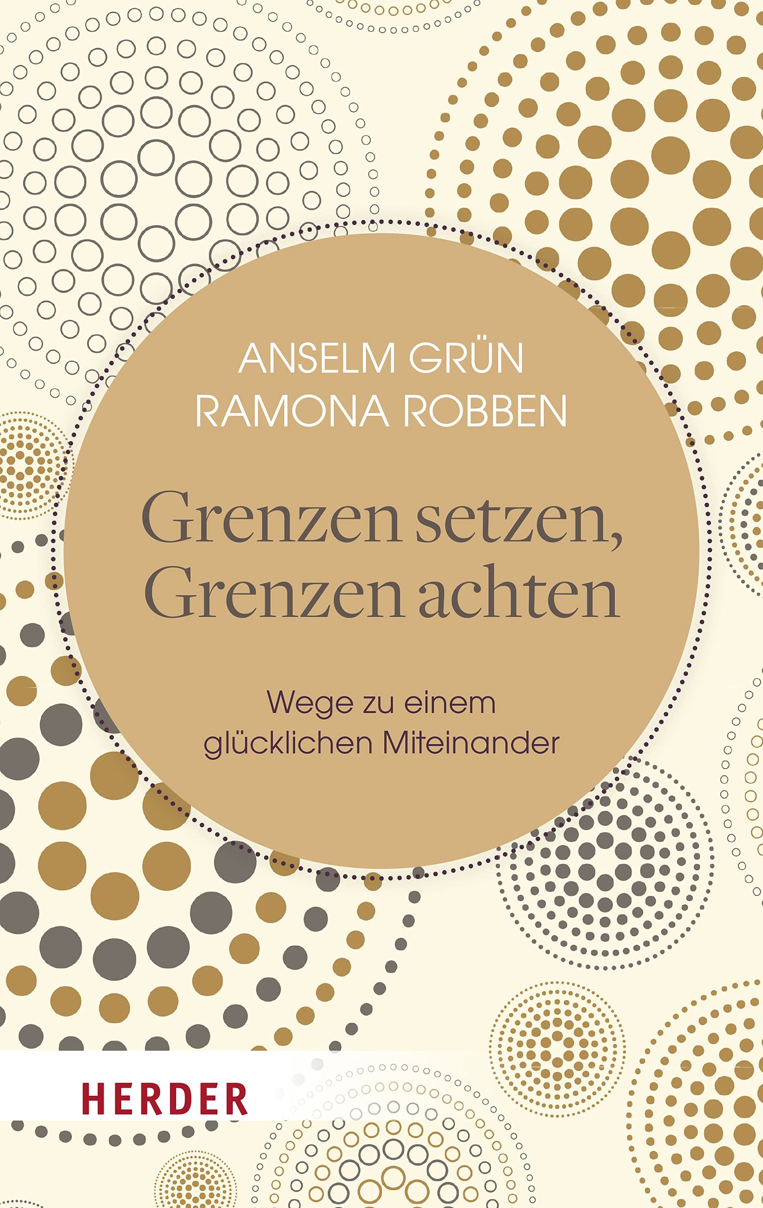 Grenzen setzen, Grenzen achten: Wege zu einem glücklichen Miteinander