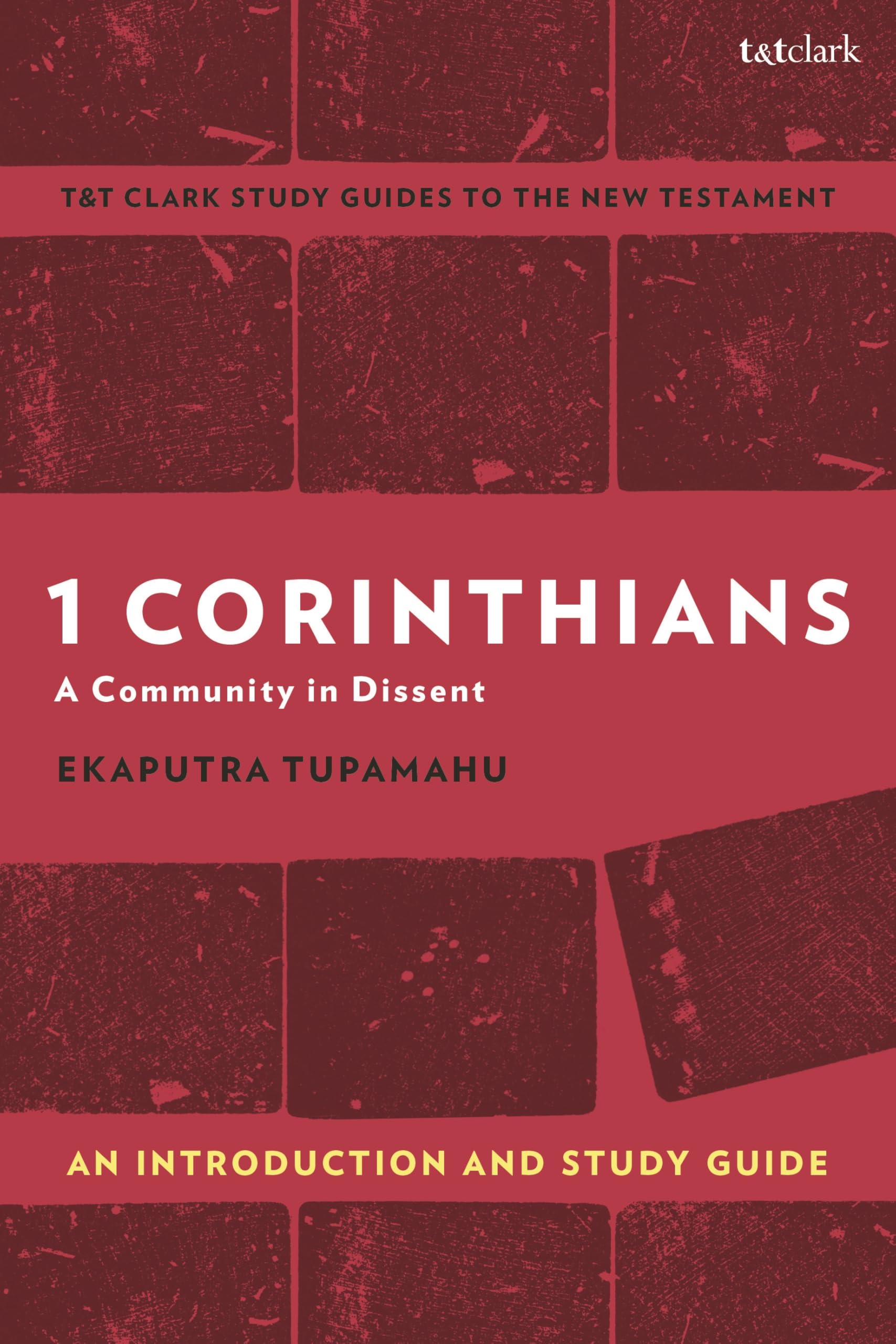 1 Corinthians: A Community in Dissent: An Introduction and Study Guide (T&T Clark’s Study Guides to the New Testament)