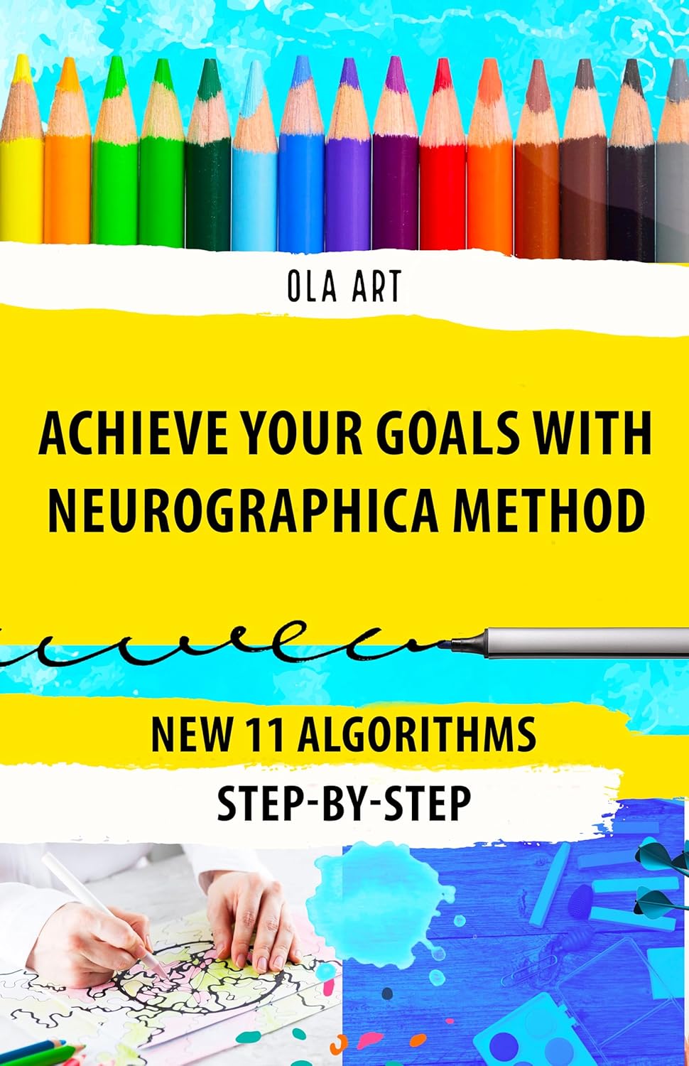 Achieve Your Goals with the Neurographica Method: New 11 Algorithms      Kindle Edition