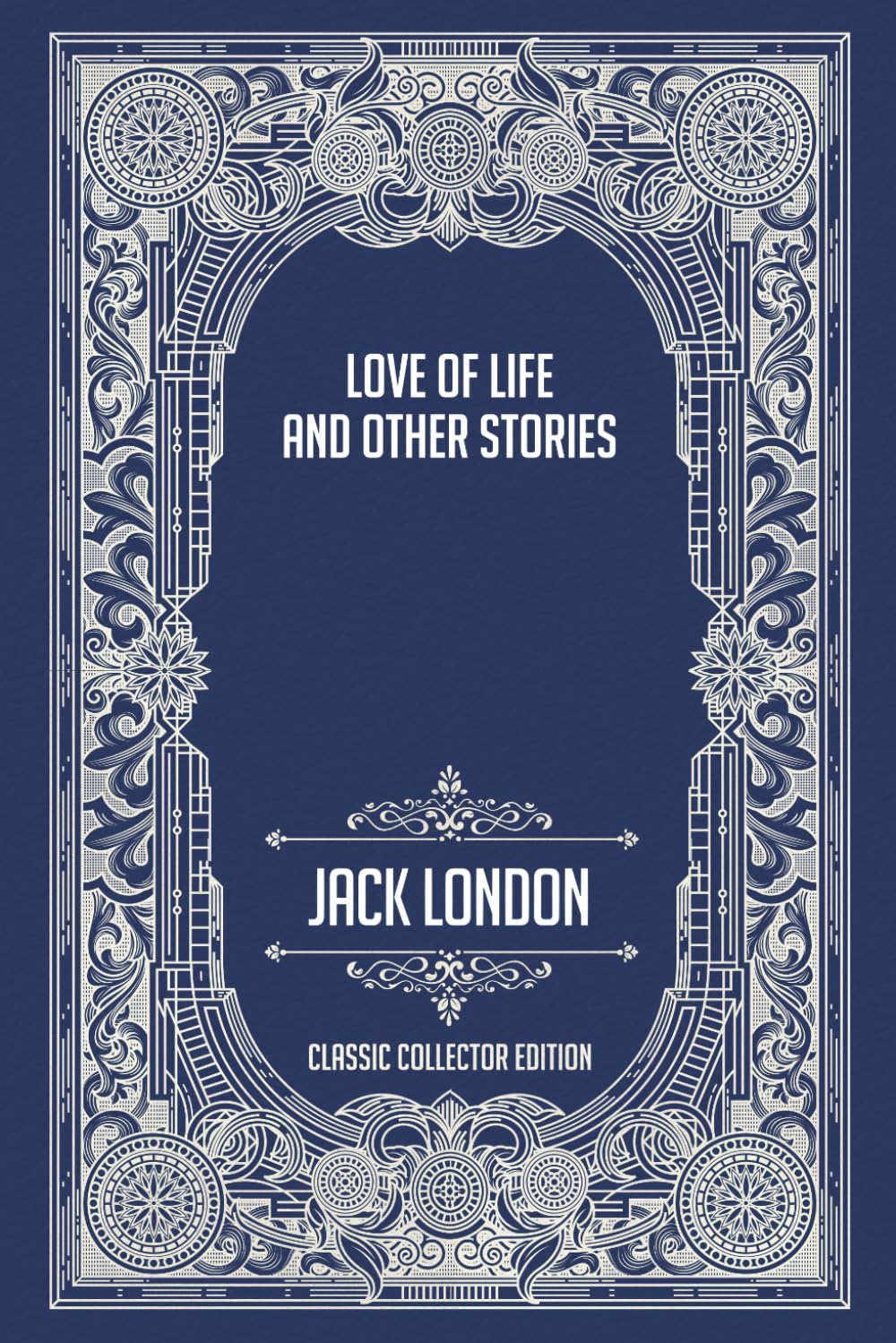 Love of Life and Other Stories - Classic Collector Edition (Annotated)