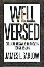 Well Versed: Biblical Answers to Today's Tough Issues