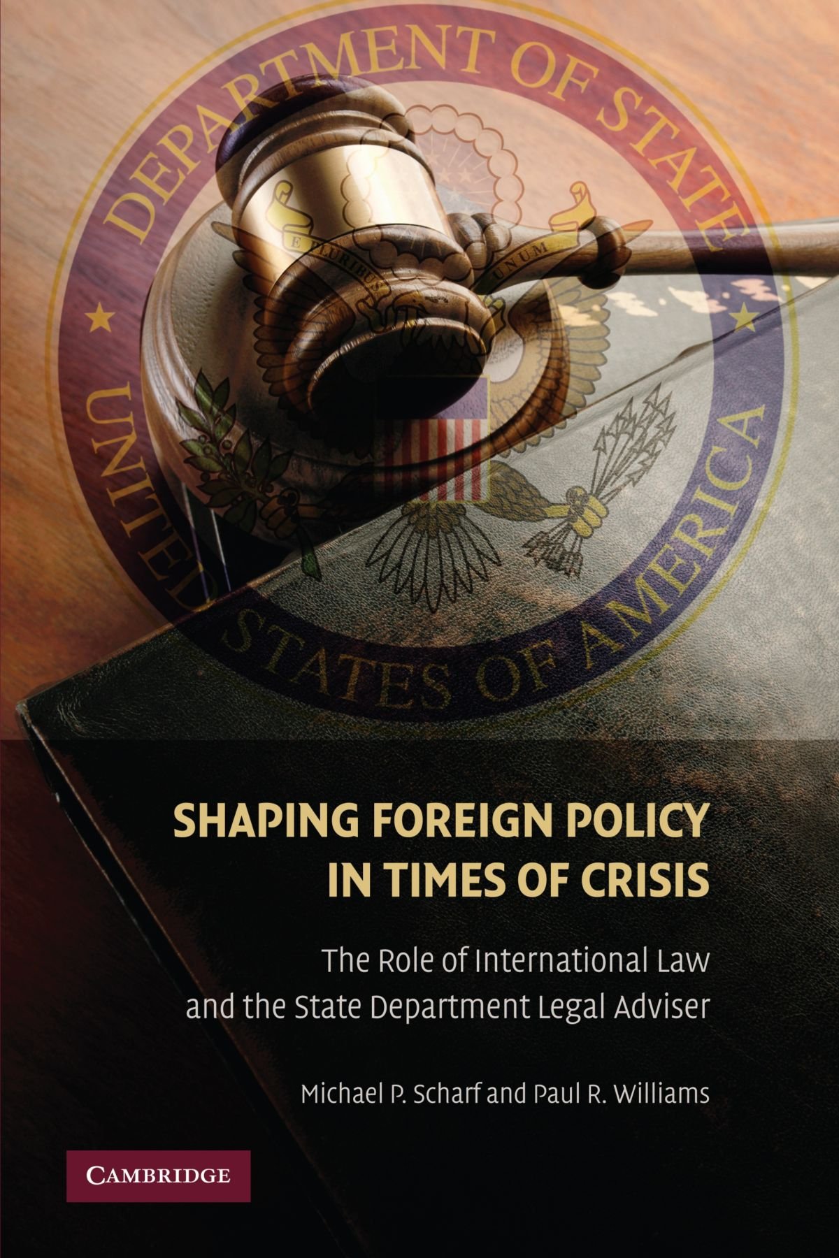 Shaping Foreign Policy in Times of Crisis: The Role of International Law and the State Department Legal Adviser