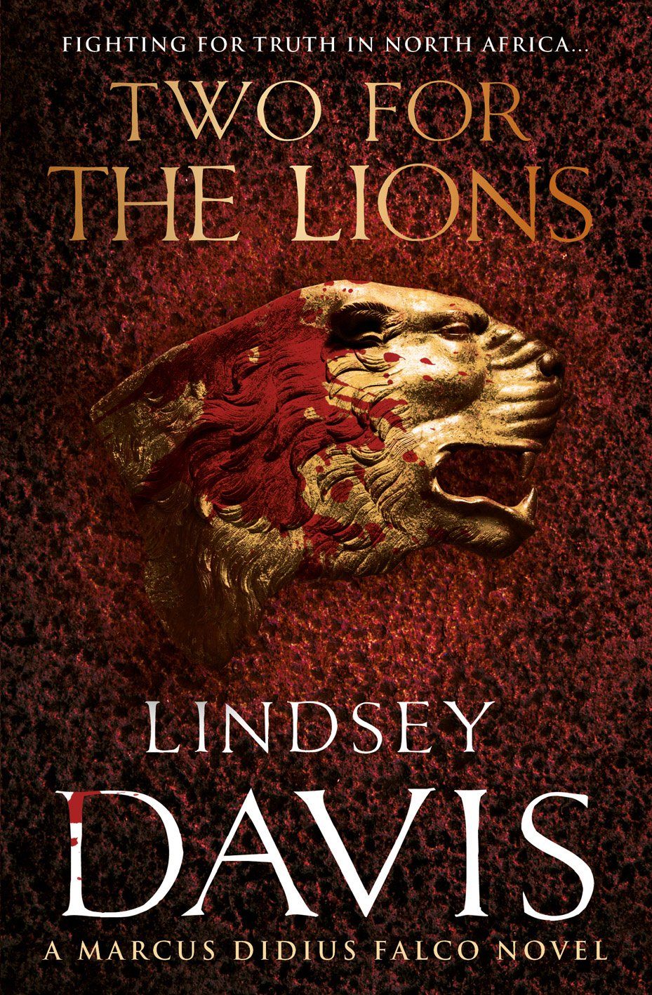 Two For The Lions: Another gripping foray into the crime and corruption of Ancient Rome from bestselling author Lindsey Davis: 10 (Falco, 10)