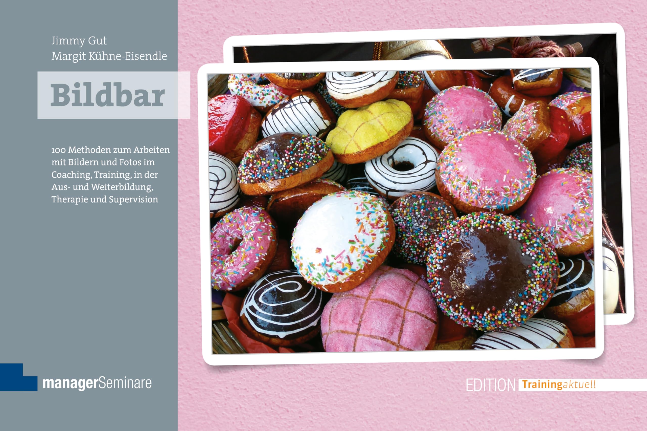 Bildbar: 100 Methoden zum Arbeiten mit Bildern und Fotos im Coaching, Training, in der Aus- und Weiterbildung, Therapie und Supervision (Edition Training aktuell)