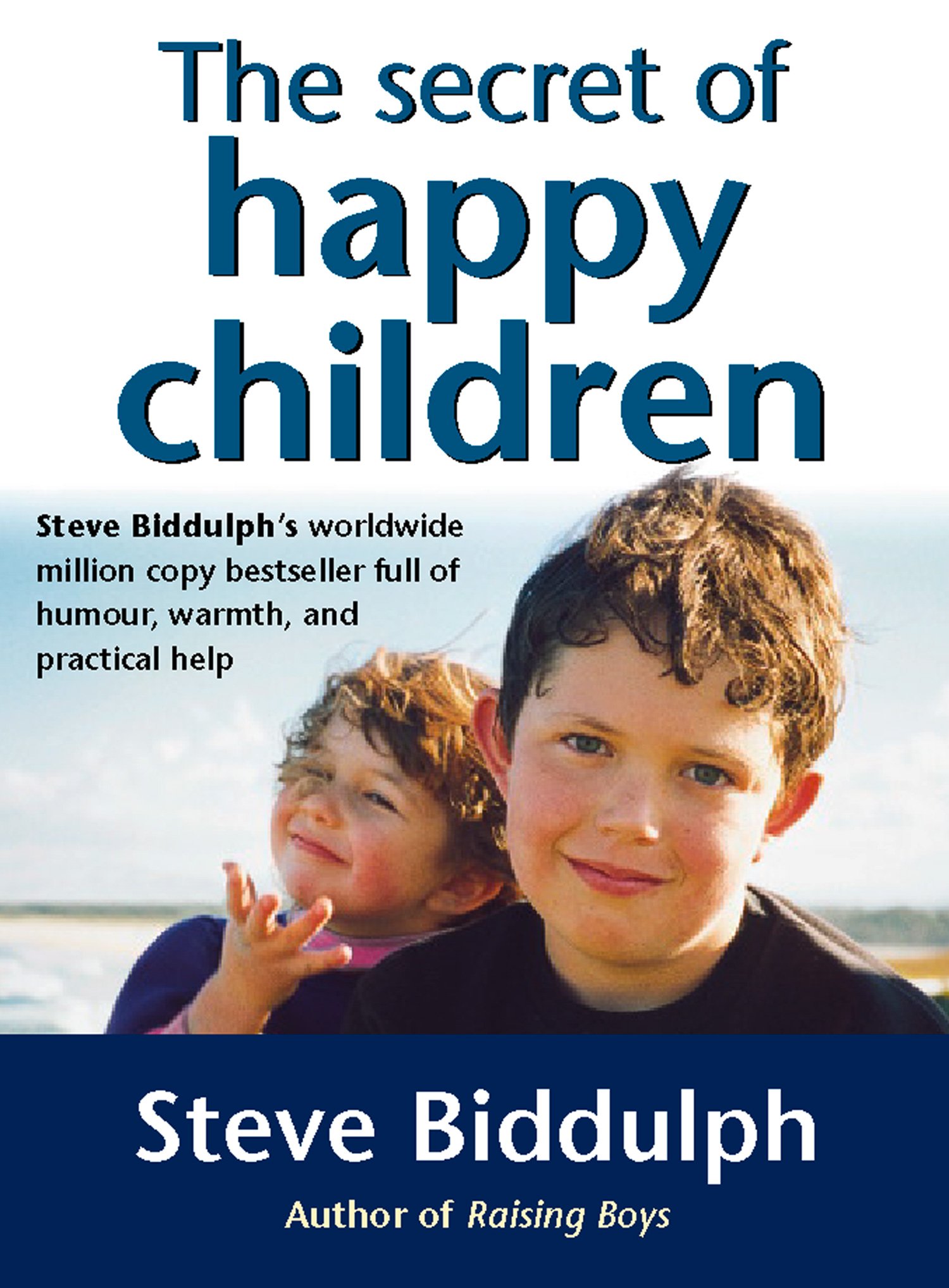 The Secret of Happy Children: A New Guide for Parents