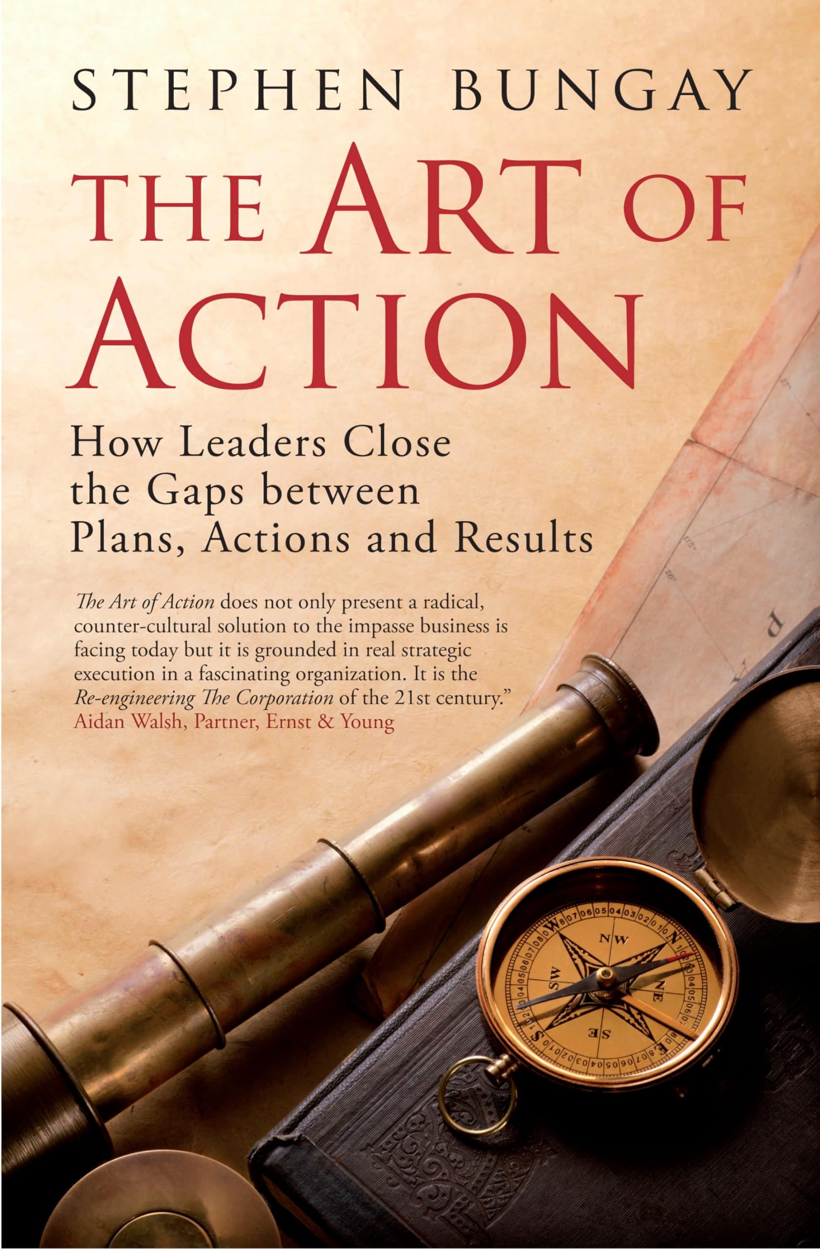 The Art of Action: How Leaders Close the Gaps between Plans, Actions, and Results Hardcover – November 4, 2010