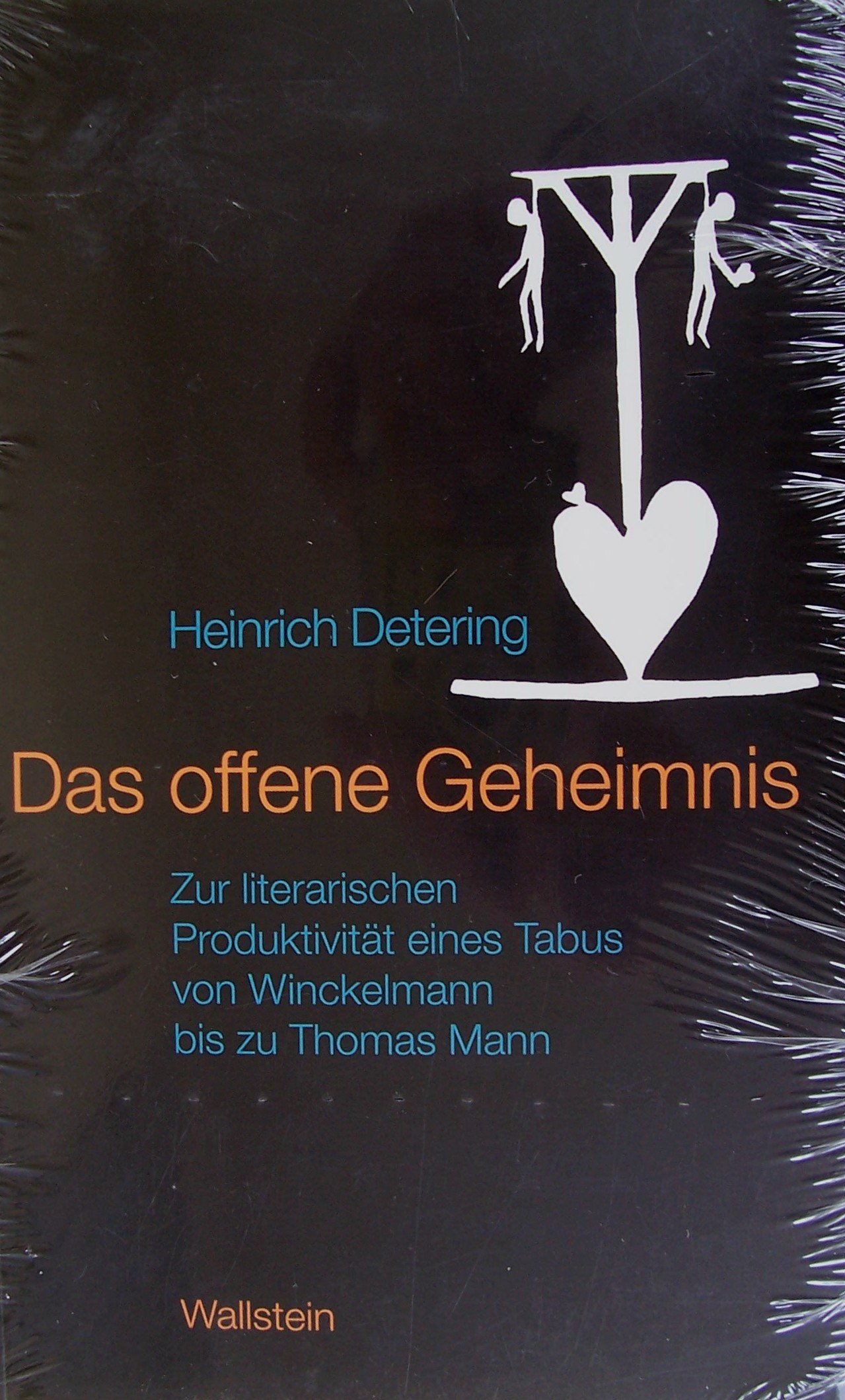 Das offene Geheimnis. Zur literarischen Produktivität eines Tabus von Winckelmann bis zu Thomas Mann