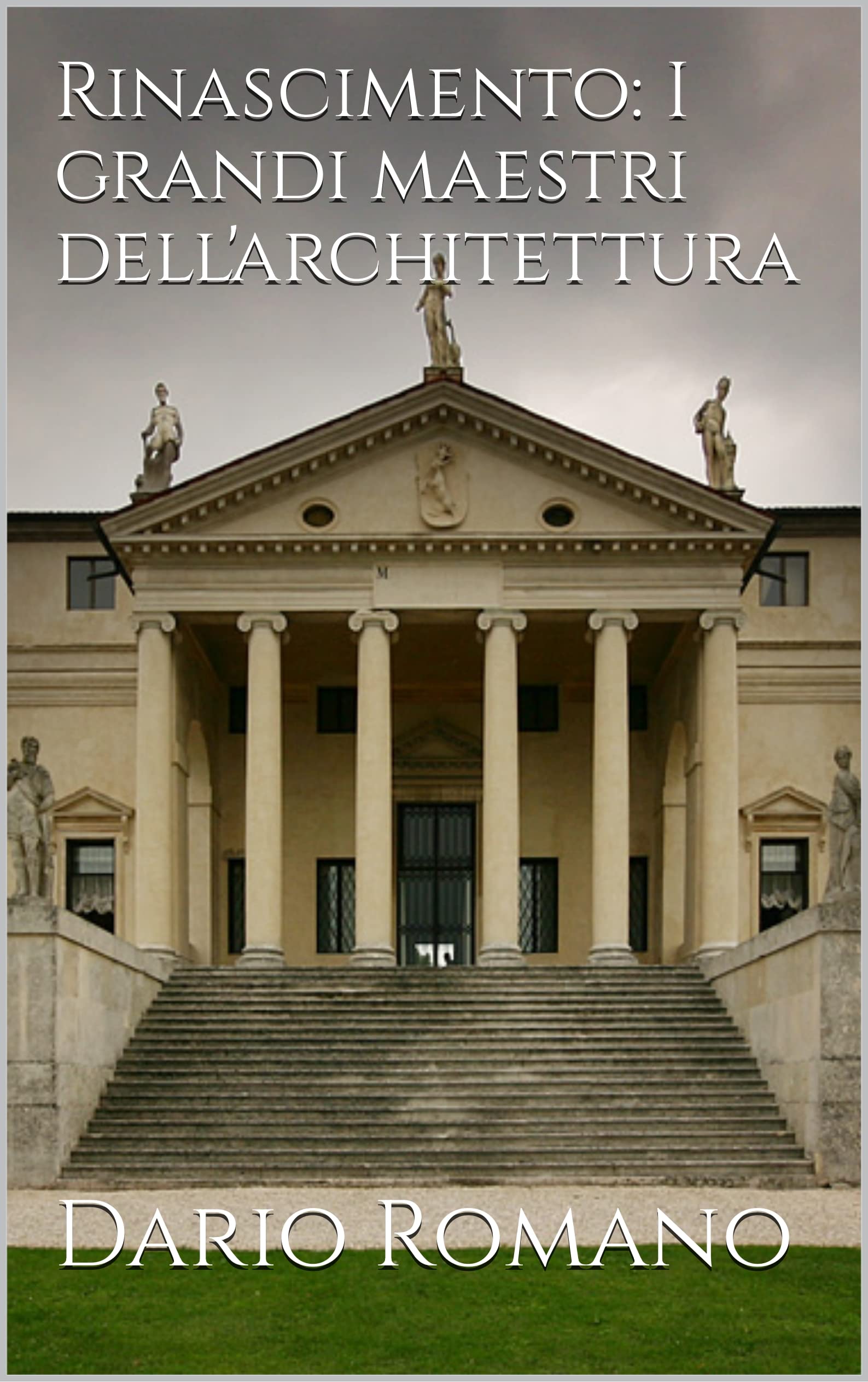 L'arte del Rinascimento livre sur les grands maîtres de l'architecture italienne