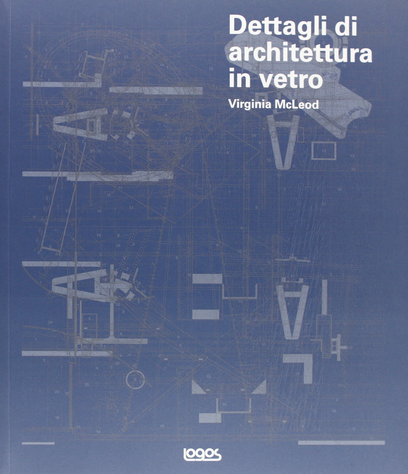 Dettagli di architettura in vetro. Ediz. illustrata. Con CD-​ROM
