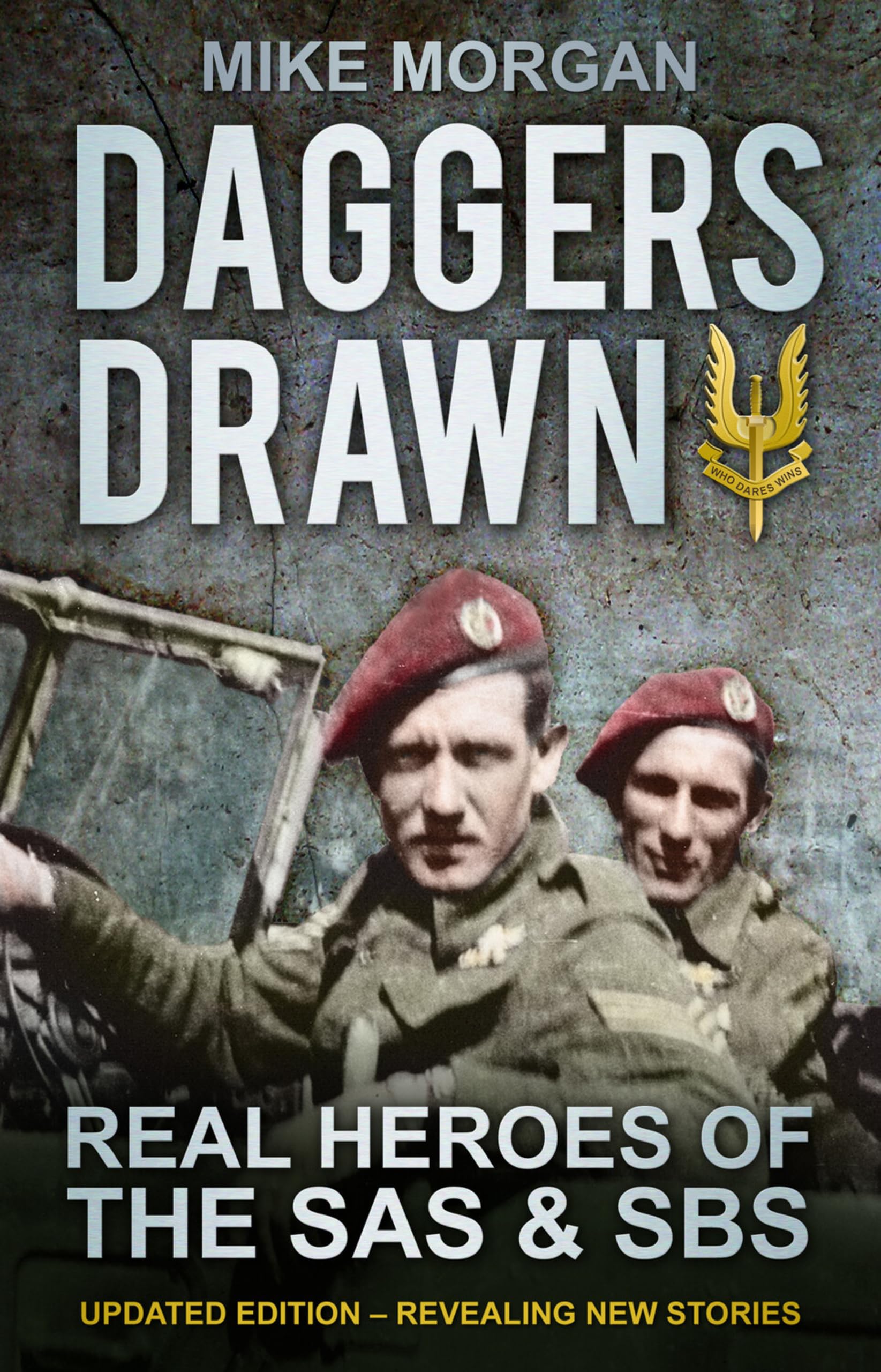 Daggers Drawn: Real Heroes Of The SAS & SBS