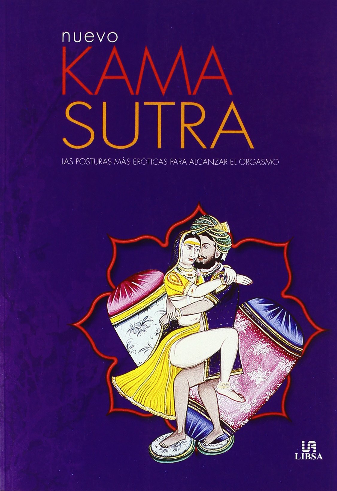 Nuevo Kama Sutra: Las Posturas más Eróticas para Alcanzar el Orgasmo (Salud y Sexo)