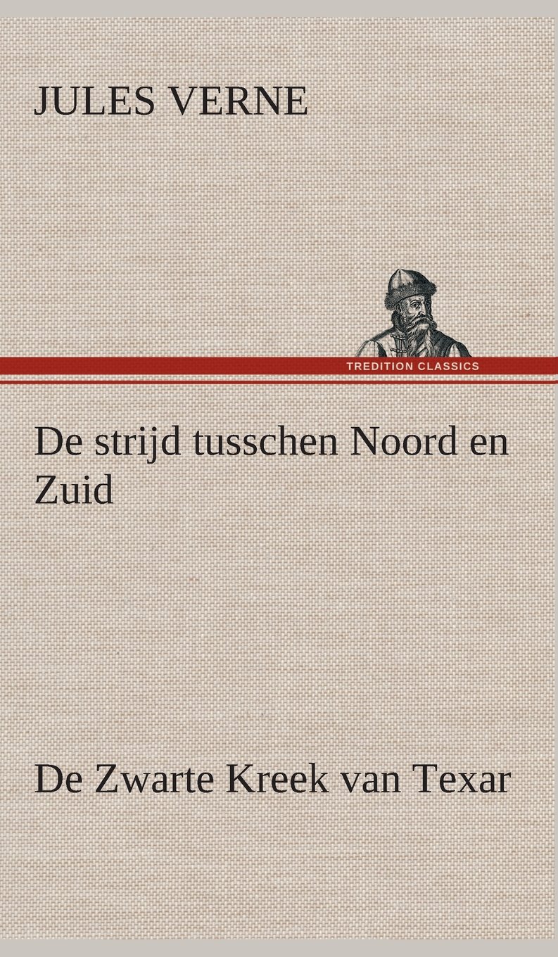 De strijd tusschen Noord en Zuid De Zwarte Kreek van Texar