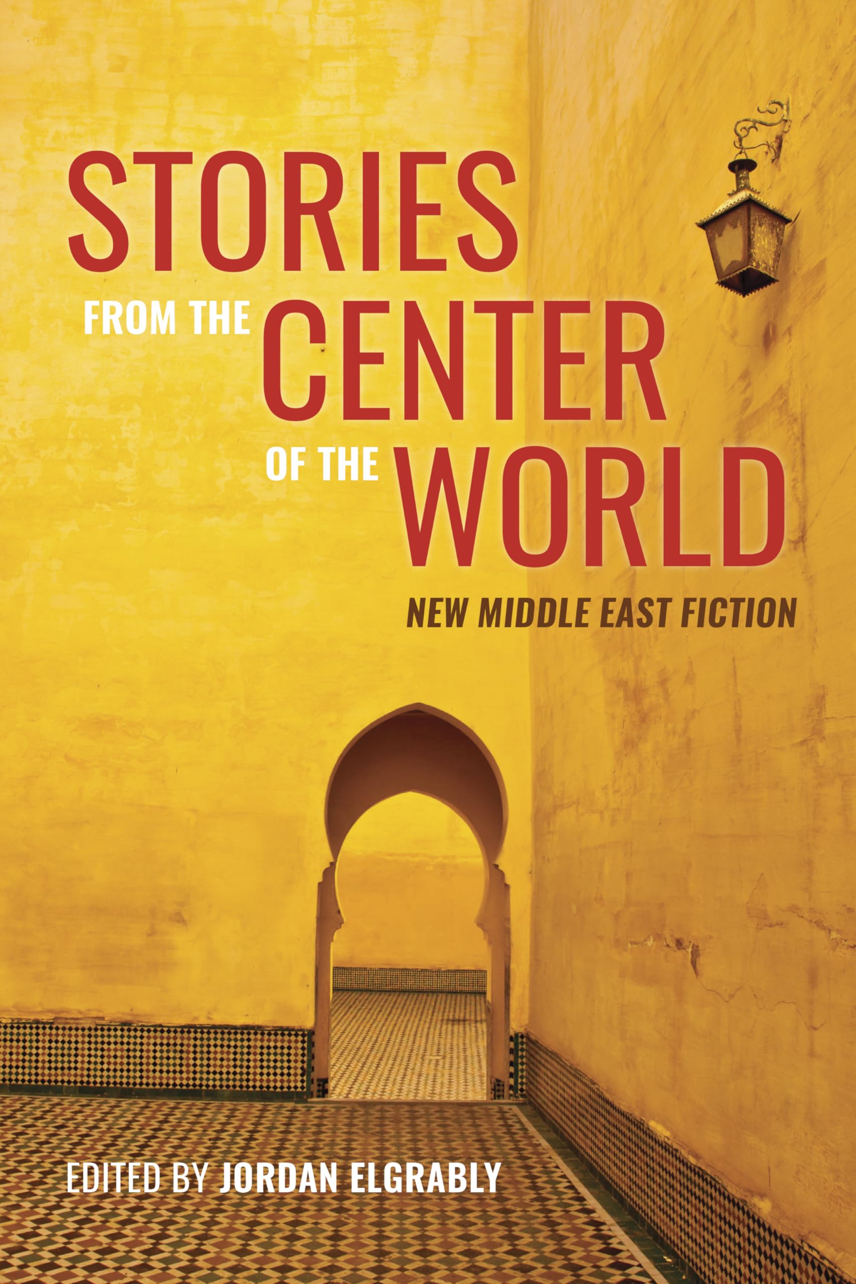 Stories from the Center of the World by Jordan Elgrably PAPERBACK 9780872869073