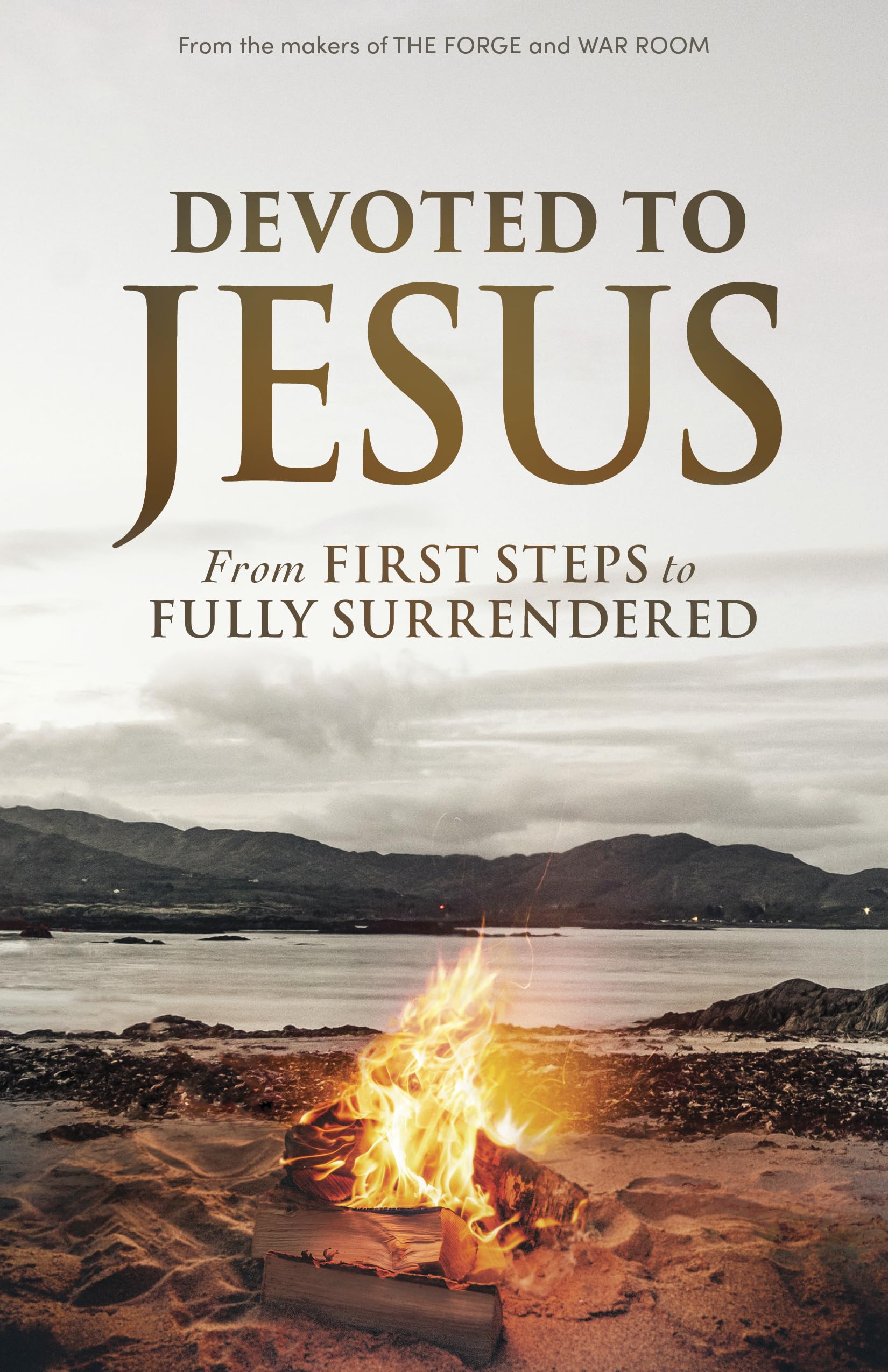 Devoted To Jesus: From First Steps to Fully Surrendered