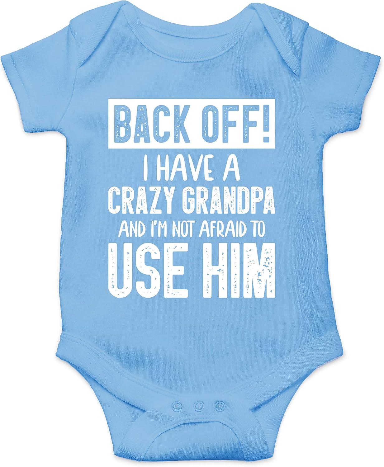 Back Off I Have a Crazy Grandpa and I'm Not Afraid To Use Him - Funny Baby Essentials Romper