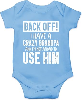 Back Off I Have a Crazy Grandpa and Im Not Afraid To Use Him - Funny Baby Essentials Romper