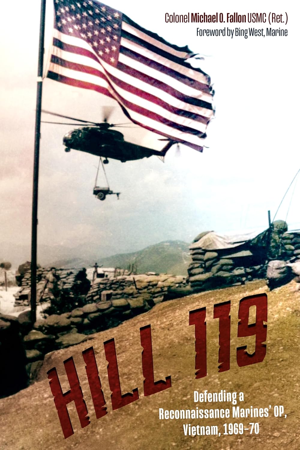 Hill 119: Defending a Reconnaissance Marines’ OP, Vietnam, 1969–70      Hardcover – August 15, 2025