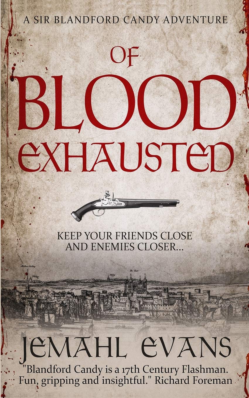 Of Blood Exhausted: 3 (THE SIR BLANDFORD CANDY ADVENTURE SERIES)