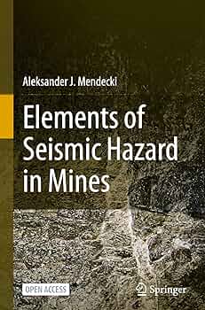 Elements of Seismic Hazard in Mines: Mendecki, Aleksander J