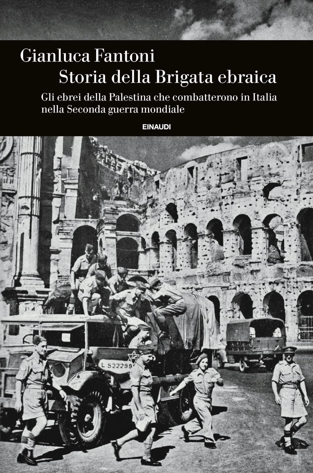 Storia Della Brigata Ebraica. Gli Ebrei Della Palestina Che Combatterono In Italia Nella Seconda Guerra Mondiale - 4