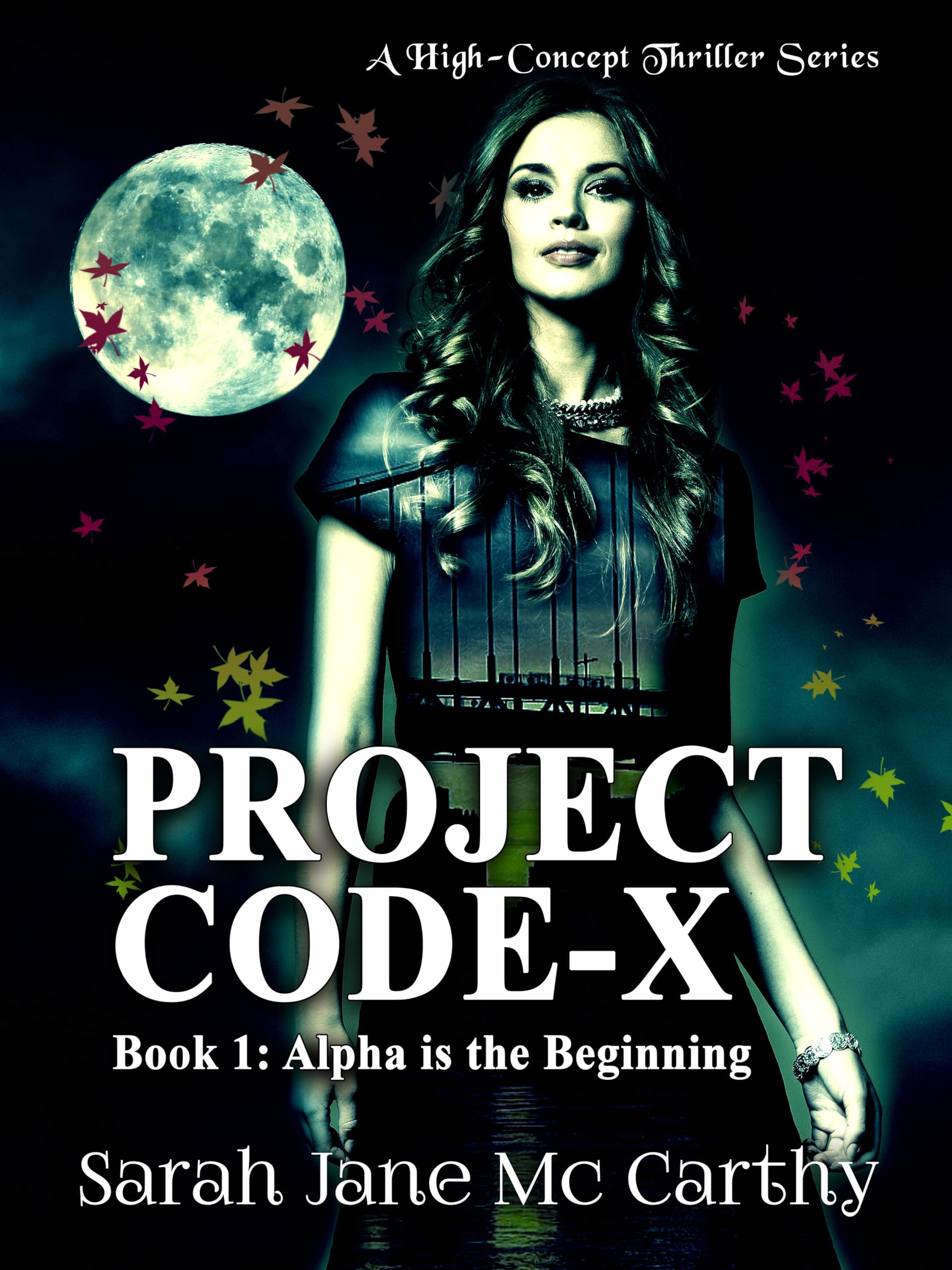 PROJECT CODE-X: Book 1: Alpha is the Beginning, A Mystery Sci-Fi Thriller (Project Code-X Trilogy)