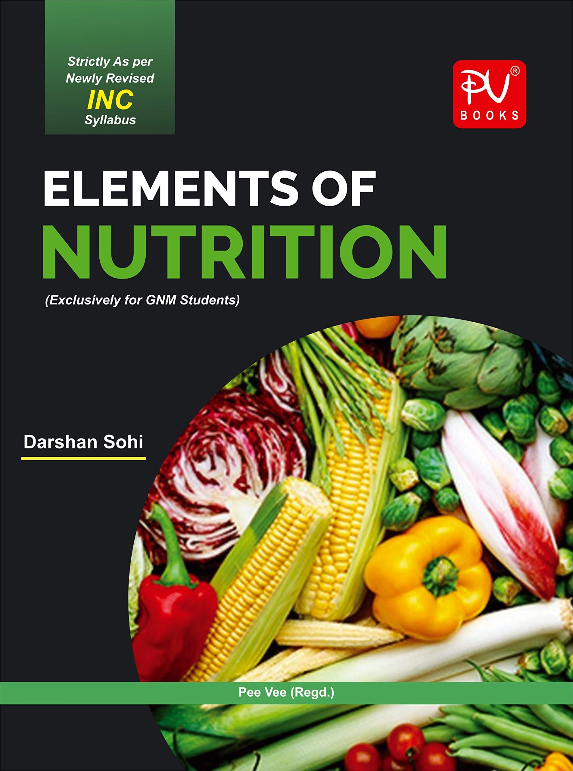 PV ELEMENTS OF NUTRITION (GNM IST YEAR STUDENTS) (NEW EDITION)